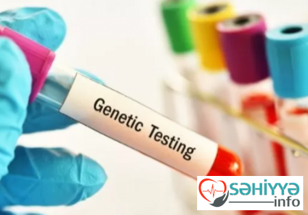 Genetik testlərlə bağlı mühüm qərar: Beş əsas xəstəlik aşkarlanacaq
