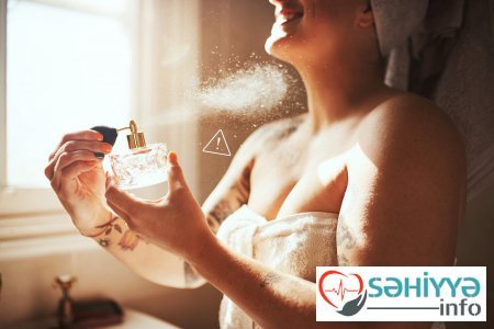 Həkimdən ətiri dəriyə vuranlara xəbərdarlıq: Xərçəng riski var!