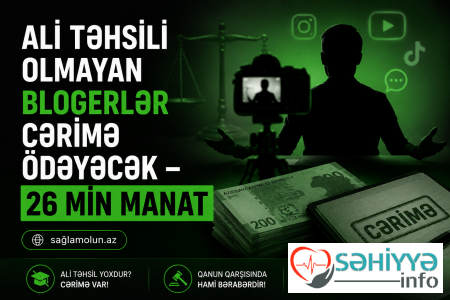 Tibb, hüquq, maliyyə üzrə təhsili olmayan blogerlərə qadağa!