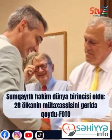 Sumqayıtlı həkimdən beynəlxalq uğur!